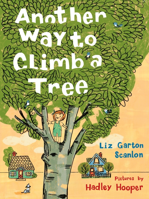 Title details for Another Way to Climb a Tree by Liz Garton Scanlon - Wait list